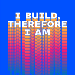 I BUILD, THEREFORE I AM. collection image