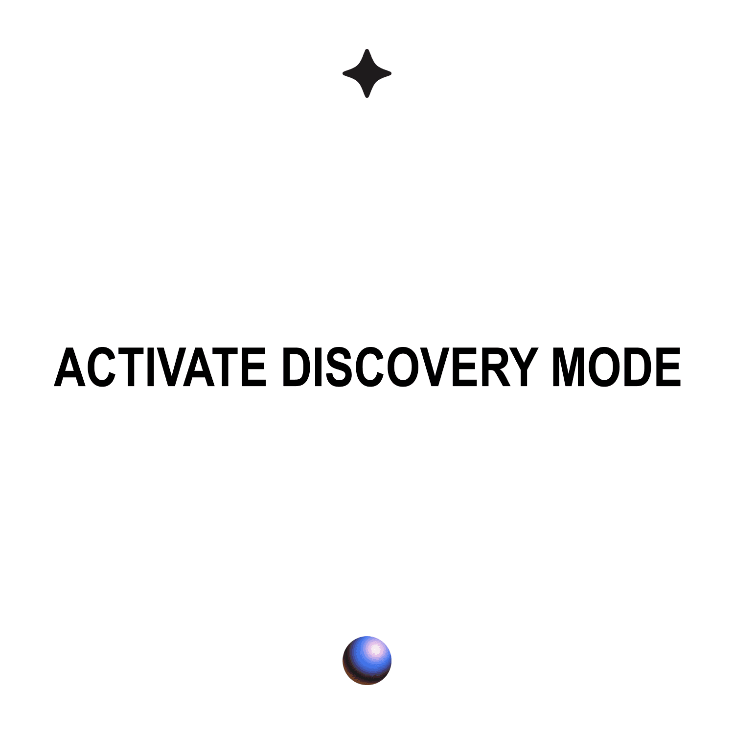 ACTIVATE DISCOVERY MODE
